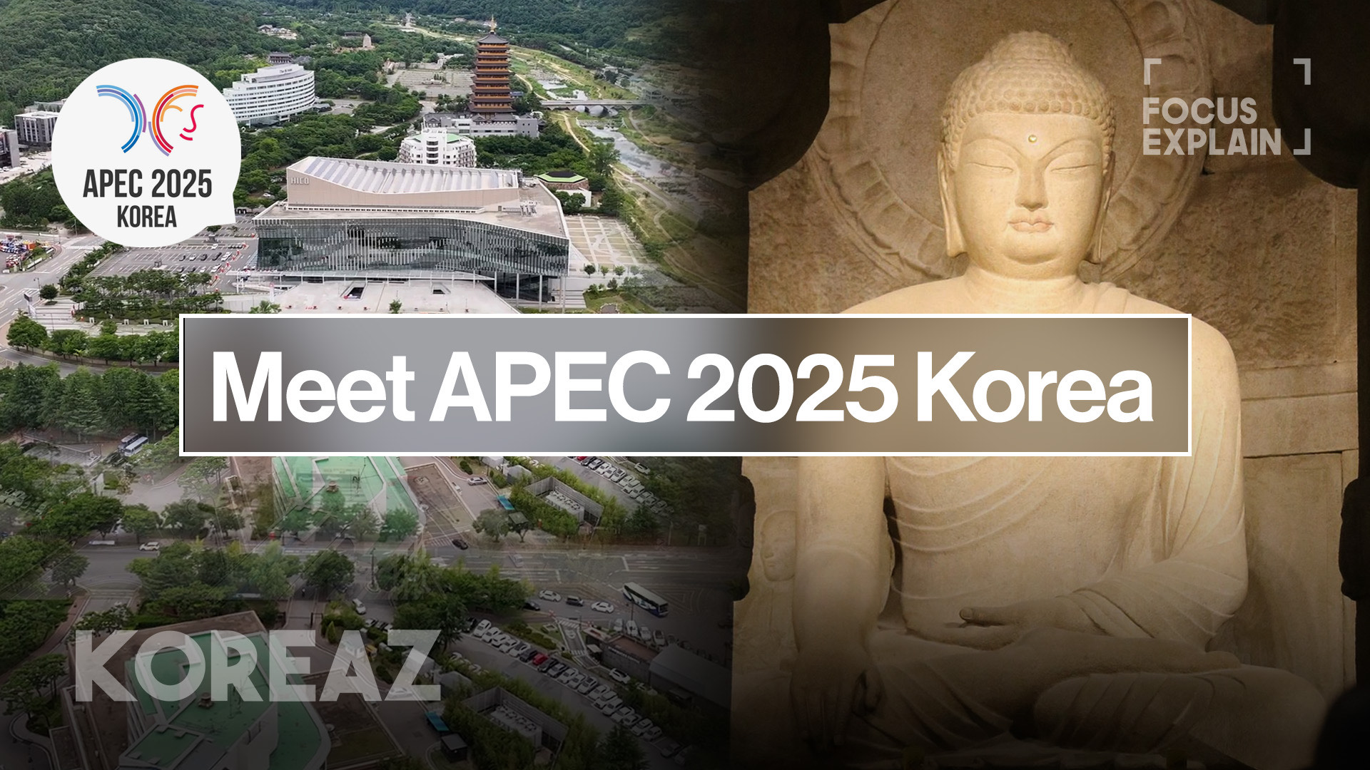 (APEC 2025 KOREA) FOCUS EXPLAIN - Meet APEC 2025 KOREA (KOREAZ)